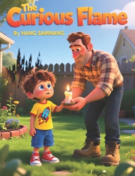 Paperback The Curious Flame: A Heartwarming Children's Story About Safety, Responsibility, and Making Better Choices Book