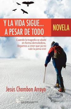 Paperback Y la vida sigue... a pesar de todo [Spanish] Book