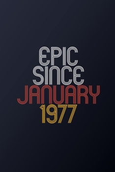 Epic Since 1977: Blank Lined Journal, Happy Birthday Notebook, Diary Perfect Gift For Your Loved Ones