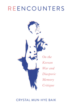 Paperback Reencounters: On the Korean War and Diasporic Memory Critique Book