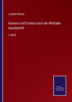 Genesis und Exodus nach der Milstäter Handschrift: I. Band