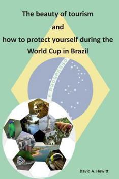 Paperback The beauty of tourism and how to protect yourself during the World Cup in Brazil Book