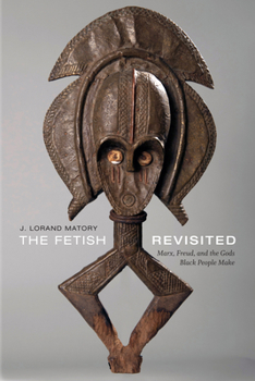 Hardcover The Fetish Revisited: Marx, Freud, and the Gods Black People Make Book