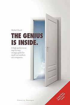 Paperback The Genius is Inside.: A high performance step-by-step strategy guide for small and medium size companies. Book