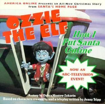 Mass Market Paperback Ozzie the Elf: How I Put Santa On-Line Book