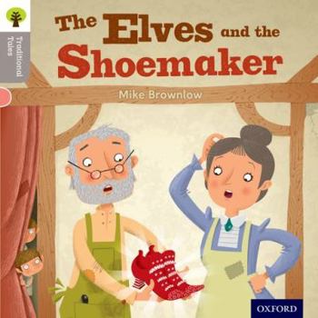 Paperback Oxford Reading Tree Traditional Tales: Level 1: The Elves and the Shoemaker Book