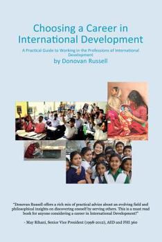 Paperback Choosing a Career in International Development: A Practical Guide to Working in the Professions of International Development Book