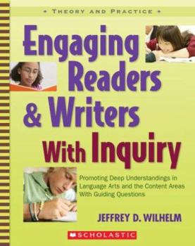 Paperback Engaging Readers & Writers with Inquiry: Promoting Deep Understandings in Language Arts and the Content Areas with Guiding Questions Book