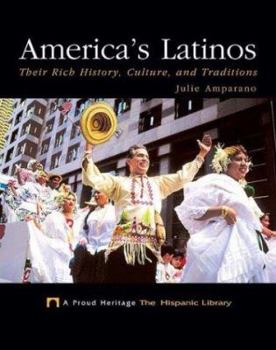 Library Binding America's Latinos: Their Rich History, Culture, and Traditions Book