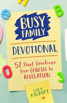 Hardcover Busy Family Devotional: 52 Short Devotions from Genesis to Revelation Book
