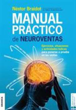 Paperback Manual Práctico de Neuroventas: Ejercicios, situaciones y actividades lúdicas para poner a prueba en las ventas. [Spanish] Book