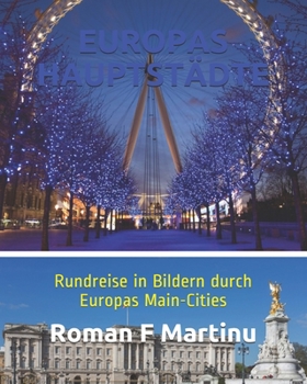 Paperback Europas Hauptstädte: Rundreise in Bildern durch Europas Main-Cities [German] Book