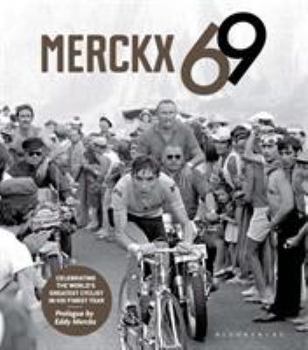 Hardcover Merckx 69: Celebrating the World's Greatest Cyclist in His Finest Year Book