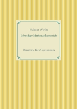 Paperback Lebendiger Mathematikunterricht: Bausteine fürs Gymnasium [German] Book