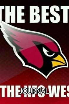 Journal: The Arizona Cardinals Professional American Football Salt River Valley Team Daily Creative Writing Workbook for Teens & Children, Man, Woman ... Adults Journal Paper 6 x 9 Inches 110 Pages