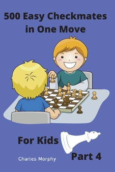 Paperback 500 Easy Checkmates in One Move for Kids, Part 4: Chess Puzzles for Kids Book