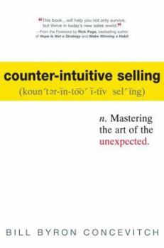 Hardcover Counter-Intuitive Selling: Mastering the Art of the Unexpected Book