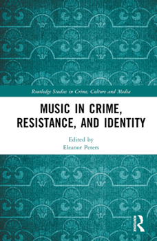 Hardcover Music in Crime, Resistance, and Identity Book