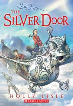 The Silver Door (Moon & Sun #2) - Book #2 of the Moon & Sun