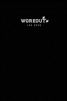 Workout Log Book: Color Black Cover | Gym Training Log | Diary Fitness Journal | Bodyweight Health Cardio Exercises Workout Routines for Men Women to ... Planner, Exercise Journal for Men and Women)