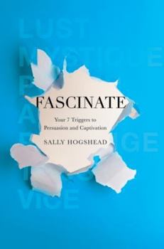 Hardcover Fascinate: Your 7 Triggers to Persuasion and Captivation Book