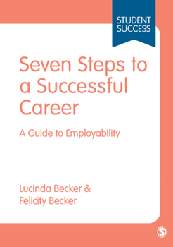 Paperback Seven Steps to a Successful Career: A Guide to Employability Book