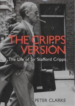 Hardcover The Cripps Version: The Life of Sir Stafford Cripps, 1889-1952 Book