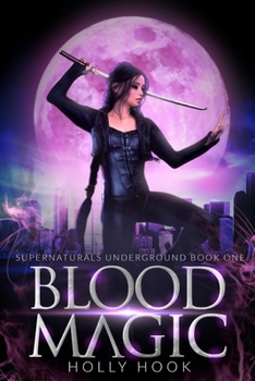 Paperback Blood Magic [Supernaturals Underground, Book One] Book