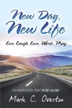 Paperback New Day, New Life: Live, Laugh, Love, Work, Pray Book