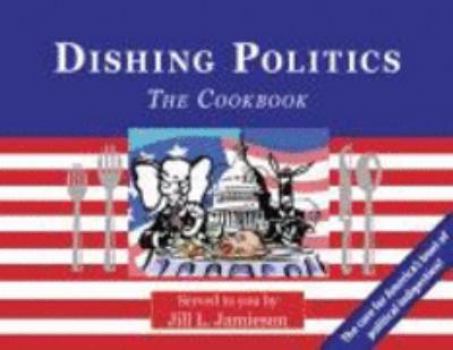 Paperback Dishing Politics: The Cookbook Book