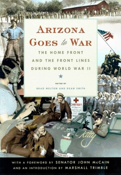Hardcover Arizona Goes to War: The Home Front and the Front Lines During World War II Book
