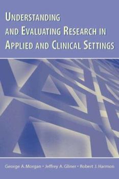 Paperback Understanding and Evaluating Research in Applied and Clinical Settings Book