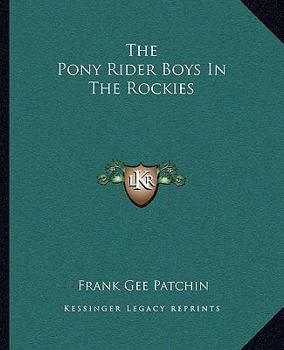 The Pony Rider Boys In The Rockies - Book #1 of the Pony Rider Boys
