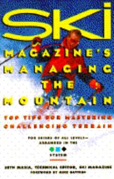 Paperback Ski Magazine's Managing the Mountain: Top Tips for Mastering the Challenging Terrain Book