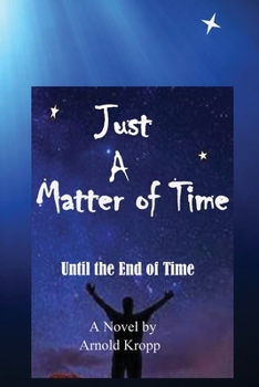 Paperback Just A Matter Of time: Until the End of Time Book
