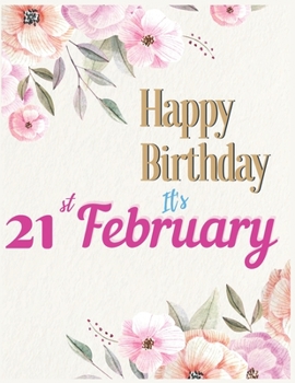 Happy Birthday 21st February Notebook Journal: Creative And Funny Unicorn Journal Notebook to Teach Children to Practice Gratitude and Mindfulness For Kids