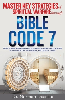 Paperback Master Key Strategies of Spiritual Warfare through BIBLE CODE 7 Book