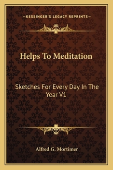 Paperback Helps To Meditation: Sketches For Every Day In The Year V1: Advent To Trinity (1881) Book