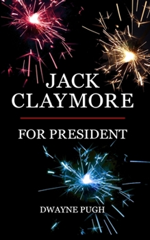 Paperback Jack Claymore For President Book