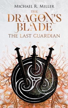 Hardcover The Dragon's Blade: The Last Guardian Book