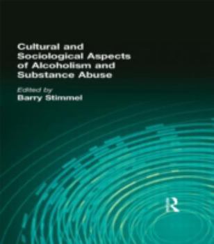 Hardcover Cultural and Sociological Aspects of Alcoholism and Substance Abuse Book