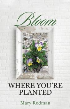 Paperback Bloom Where You're Planted Book