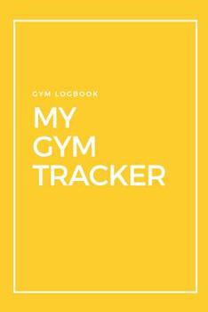 Paperback Gym Logbook My Gym Tracker: Track your Weights Training Created by Experts Unleash your Potential Gympad Book