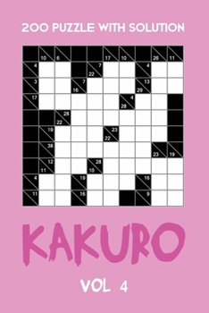 Paperback 200 Puzzle With Solution Kakuro Vol 4: Cross Sums Puzzle Book, hard,10x10, 2 puzzles per page Book