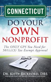 Paperback Connecticut Do Your Own Nonprofit: The ONLY GPS You Need for 501c3 Tax Exempt Approval Book