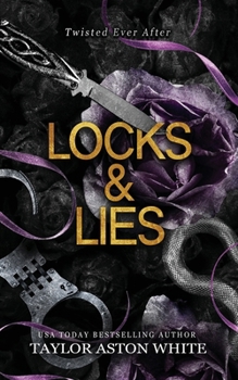 Locks and Lies: A dark contemporary romance inspired by Rapunzel (Twisted Ever After)