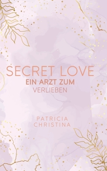 Paperback Secret Love: Ein Arzt zum Verlieben [German] Book