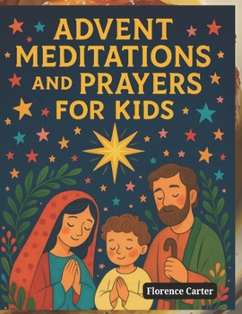 Paperback Advent Meditations and Prayers for Kids Book