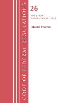 Paperback Code of Federal Regulations, Title 26 Internal Revenue 2-29, Revised as of April 1, 2024 Book