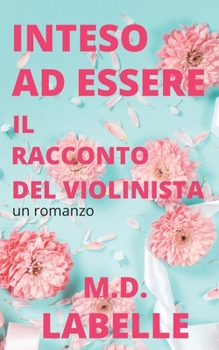 Paperback Inteso Ad essere: Il racconto del violinista [Italian] Book